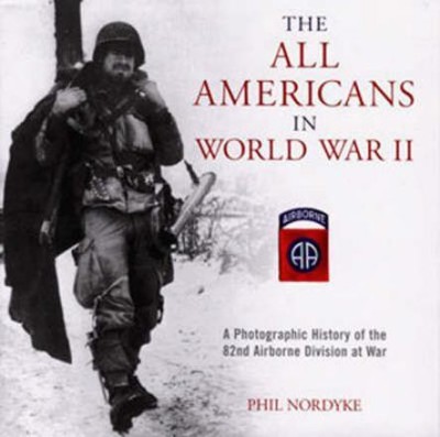 The All Americans in World War II(English, Hardcover, Nordyke Phil)