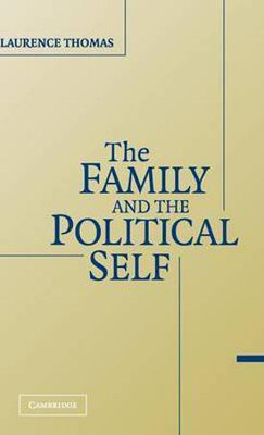 The Family and the Political Self(English, Hardcover, Thomas Laurence)