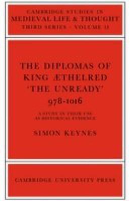 The Diplomas of King Aethlred 'the Unready' 978-1016(English, Hardcover, Keynes S.)