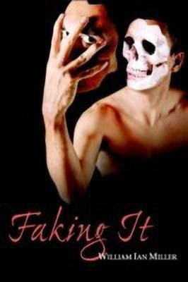 Faking It(English, Hardcover, Miller William Ian)