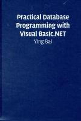 Practical Database Programming with Visual Basic.NET(English, Hardcover, Bai Ying)