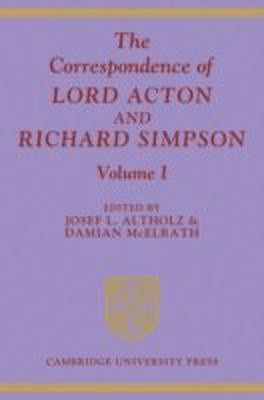 The Correspondence of Lord Acton and Richard Simpson: Volume 1(English, Hardcover, unknown)