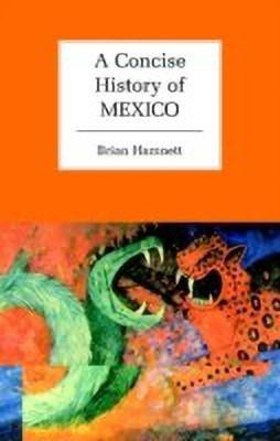 A Concise History of Mexico(English, Hardcover, Hamnett Brian R.)
