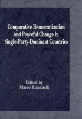 Comparative Democratization and Peaceful Change in Single Party Dominant Countries(English, Hardcover, unknown)