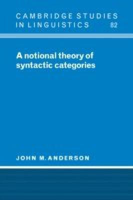 A Notional Theory of Syntactic Categories(English, Paperback, Anderson John M.)