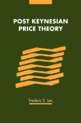 Post Keynesian Price Theory(English, Paperback, Lee Frederic S.)