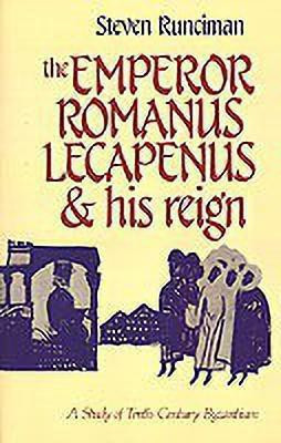 The Emperor Romanus Lecapenus and his Reign  - A Study of Tenth-Century Byzantium(English, Paperback, Runciman Steven)