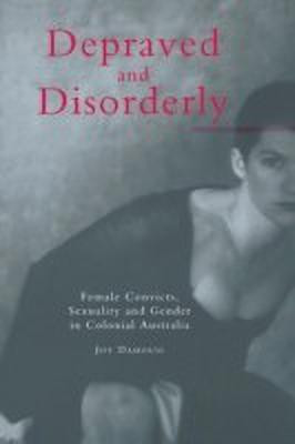 Depraved and Disorderly(English, Paperback, Damousi Joy)