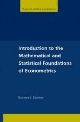 Introduction to the Mathematical and Statistical Foundations of Econometrics(English, Paperback, Bierens Herman J.)