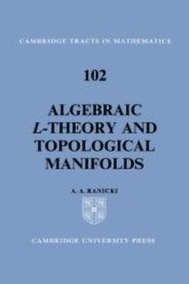Algebraic L-theory and Topological Manifolds(English, Hardcover, Ranicki A. A.)