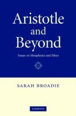Aristotle and Beyond(English, Hardcover, Broadie Sarah)