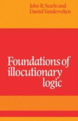 Foundations of Illocutionary Logic(English, Hardcover, Searle John R.)