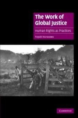 The Work of Global Justice(English, Hardcover, Kurasawa Fuyuki)
