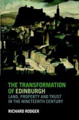 The Transformation of Edinburgh(English, Hardcover, Rodger Richard)