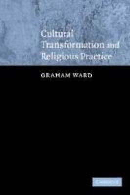 Cultural Transformation and Religious Practice(English, Hardcover, Ward Graham)