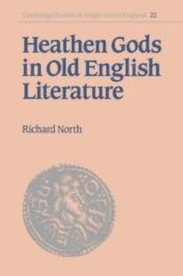 Heathen Gods in Old English Literature(English, Paperback, North Richard)