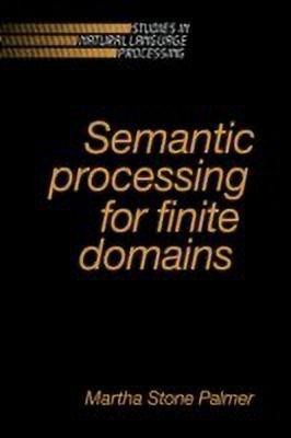 Semantic Processing for Finite Domains(English, Hardcover, Palmer Martha Stone)