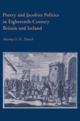 Poetry and Jacobite Politics in Eighteenth-Century Britain and Ireland(English, Paperback, Pittock Murray G. H.)