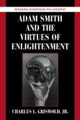 Adam Smith and the Virtues of Enlightenment(English, Hardcover, Griswold, Jr Charles L.)