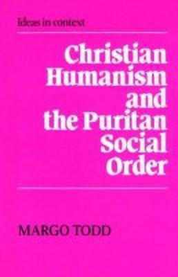 Christian Humanism and the Puritan Social Order(English, Paperback, Todd Margo)