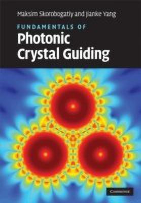 Fundamentals of Photonic Crystal Guiding(English, Hardcover, Skorobogatiy Maksim)
