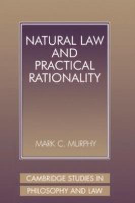 Natural Law and Practical Rationality(English, Hardcover, Murphy Mark C.)