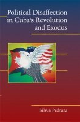 Political Disaffection in Cuba's Revolution and Exodus(English, Paperback, Pedraza Silvia)