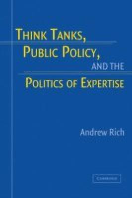 Think Tanks, Public Policy, and the Politics of Expertise(English, Hardcover, Rich Andrew)