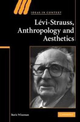 Levi-Strauss, Anthropology, and Aesthetics(English, Hardcover, Wiseman Boris)