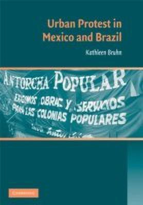 Urban Protest in Mexico and Brazil(English, Hardcover, Bruhn Kathleen)