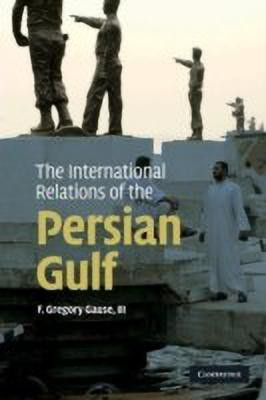 The International Relations of the Persian Gulf(English, Paperback, Gause, III F. Gregory)