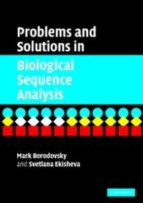 Problems and Solutions in Biological Sequence Analysis(English, Paperback, Borodovsky Mark)