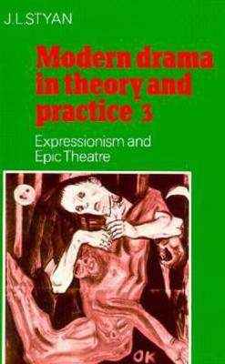 Modern Drama in Theory and Practice: Volume 3, Expressionism and Epic Theatre(English, Paperback, Styan J. L.)