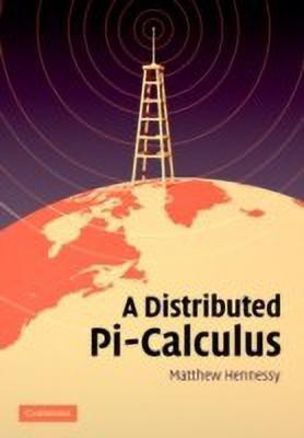 A Distributed Pi-Calculus(English, Hardcover, Hennessy Matthew)