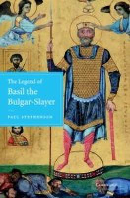 The Legend of Basil the Bulgar-Slayer(English, Hardcover, Stephenson Paul)