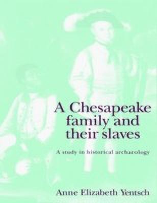 A Chesapeake Family and their Slaves(English, Paperback, Yentsch Anne Elizabeth)