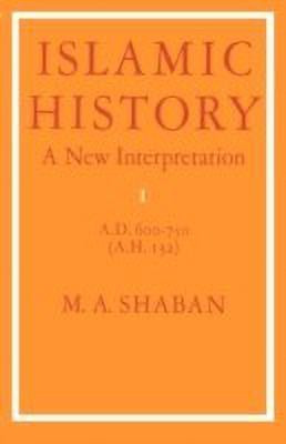 Islamic History: Volume 1, AD 600-750 (AH 132)(English, Paperback, Shaban M. A.)