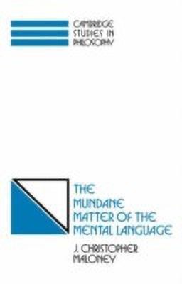 The Mundane Matter of the Mental Language(English, Hardcover, Maloney J. Christopher)