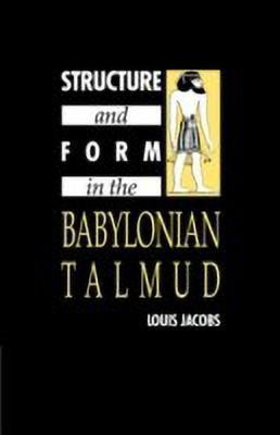 Structure and Form in the Babylonian Talmud(English, Paperback, Jacobs Louis)