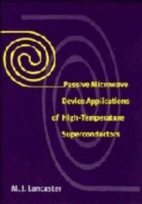 Passive Microwave Device Applications of High-Temperature Superconductors(English, Hardcover, Lancaster M. J.)