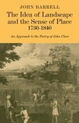 The Idea of Landscape and the Sense of Place 1730-1840(English, Paperback, Barrell John)