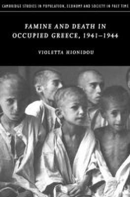 Famine and Death in Occupied Greece, 1941-1944(English, Hardcover, Hionidou Violetta)