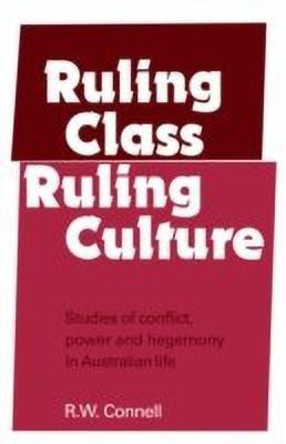 Ruling Class, Ruling Culture(English, Paperback, Connell R. W.)