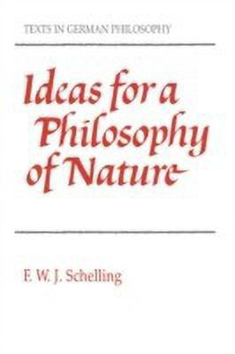 Ideas for a Philosophy of Nature(English, Paperback, Schelling F. W. J. von)