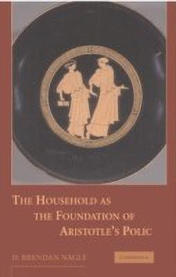 The Household as the Foundation of Aristotle's Polis(English, Hardcover, Nagle D. Brendan)
