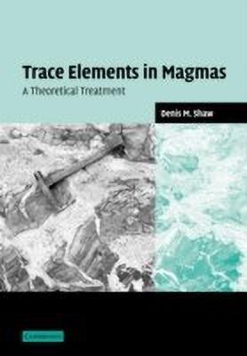 Trace Elements in Magmas(English, Paperback, Shaw Denis M.)