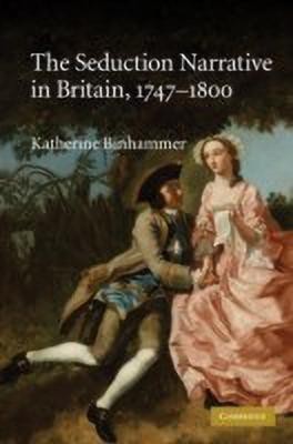 The Seduction Narrative in Britain, 1747-1800(English, Hardcover, Binhammer Katherine)