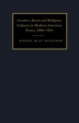 Genders, Races, and Religious Cultures in Modern American Poetry, 1908-1934(English, Paperback, DuPlessis Rachel Blau)