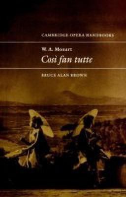 W. A. Mozart: Cosi fan tutte(English, Paperback, Brown Bruce Alan)