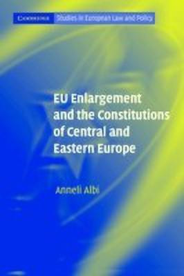 EU Enlargement and the Constitutions of Central and Eastern Europe(English, Paperback, Albi Anneli)